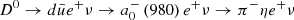 $ {D^0} \to d\bar u{e^ + }\nu {\rm{ }} \to a_0^ - \left( {980} \right){e^ + }\nu {\rm{ }} \to {\pi ^ - }\eta {e^ + }\nu $