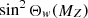 $ \mathop {\sin }\nolimits^2 \mathop \Theta \nolimits_w (\mathop M\nolimits_Z ) $